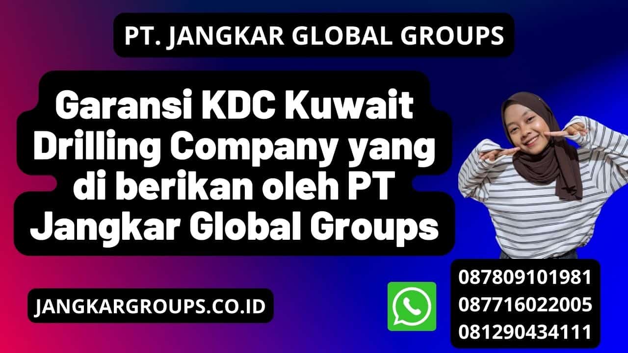 Garansi KDC Kuwait Drilling Company yang di berikan oleh PT Jangkar Global Groups