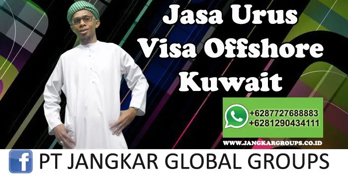 Jasa Urus Visa Offshore Kuwait 