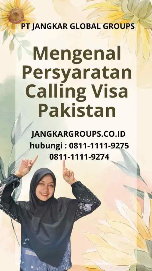 Mengenal Persyaratan calling visa Pakistan