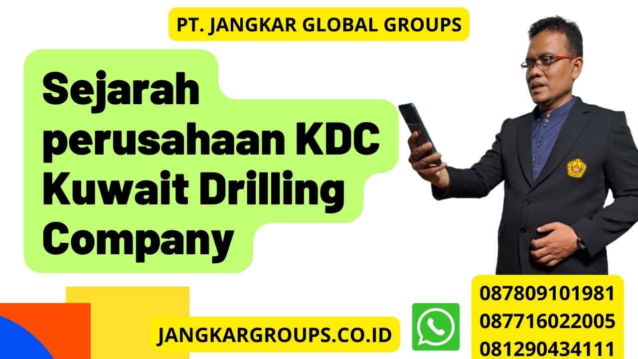 Sejarah perusahaan KDC Kuwait Drilling Company