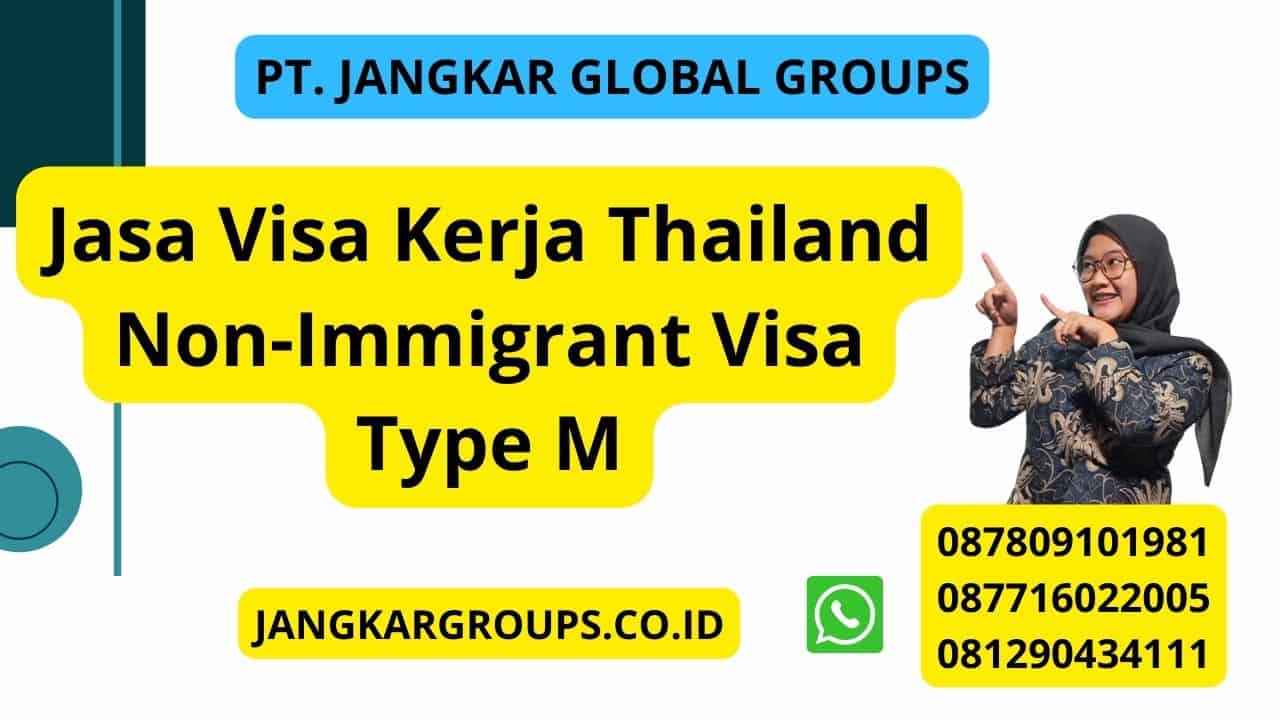 Jasa Visa Kerja Thailand Non-Immigrant Visa Type M
