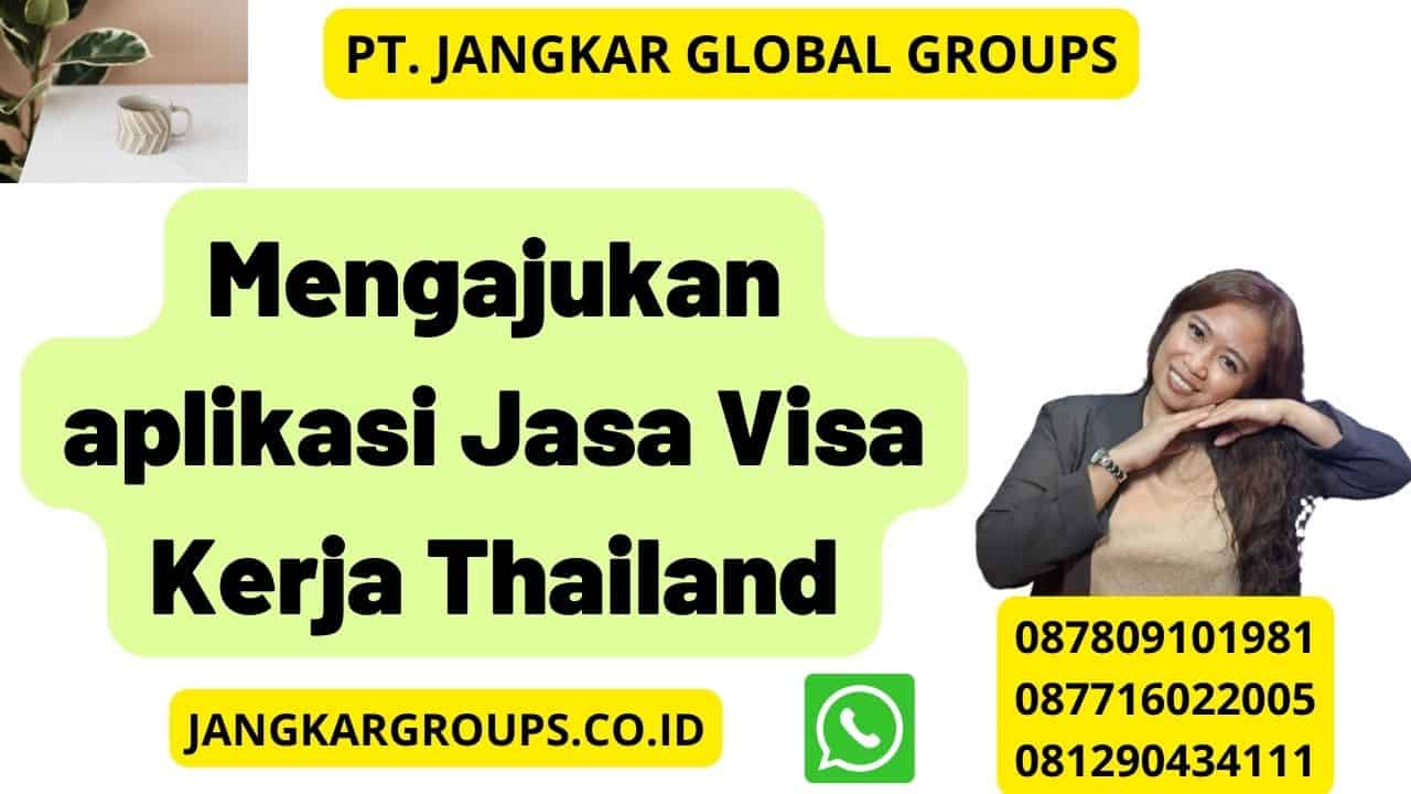 Mengajukan aplikasi Jasa Visa Kerja Thailand