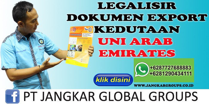 LEGALISIR DOKUMEN EXPORT KEDUTAAN UNI ARAB EMIRATES