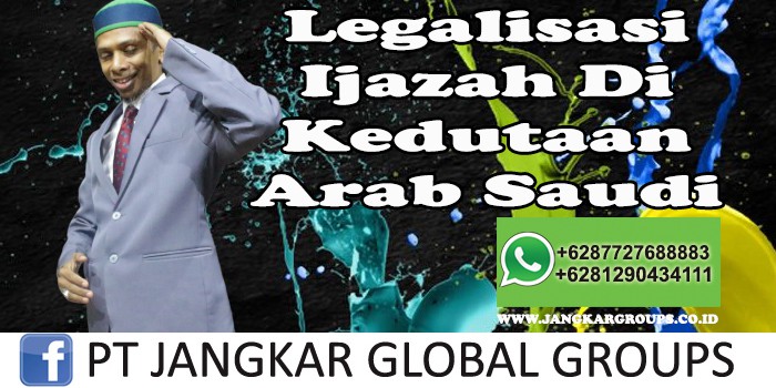 Legalisasi Ijazah Di Kedutaan Arab Saudi