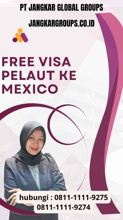 Free Visa Pelaut ke Mexico