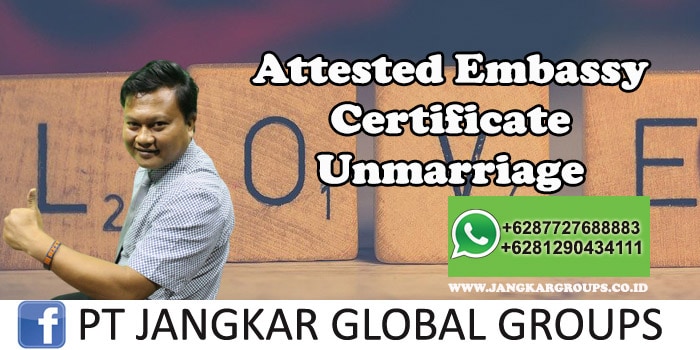 Attested Embassy Certificate Unmarriage