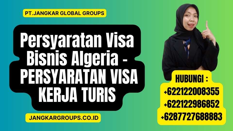 Persyaratan Visa Bisnis Algeria - PERSYARATAN VISA KERJA TURIS