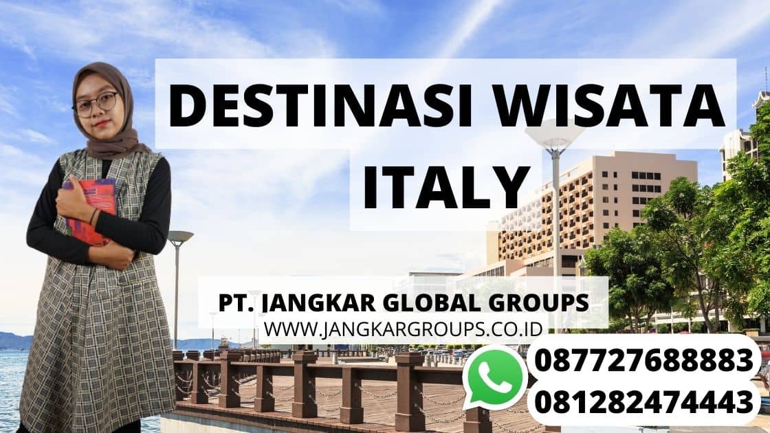 persyaratan visa holiday italia DESTINASI WISATA ITALY