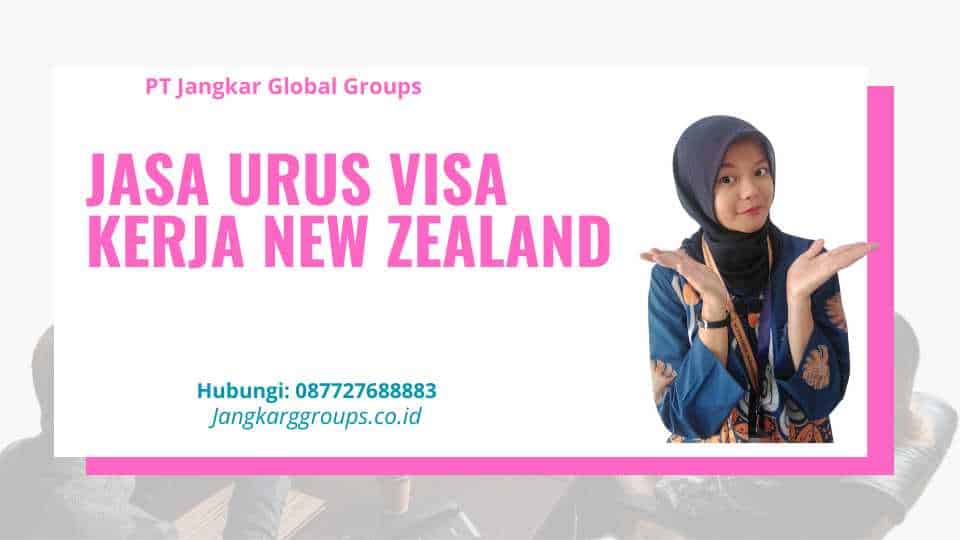 Jasa Urus Visa Kerja New Zealand