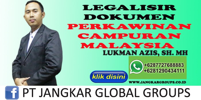 LEGALISIR DOKUMEN PERKAWINAN CAMPURAN MALAYSIA LUKMAN AZIS SH MH