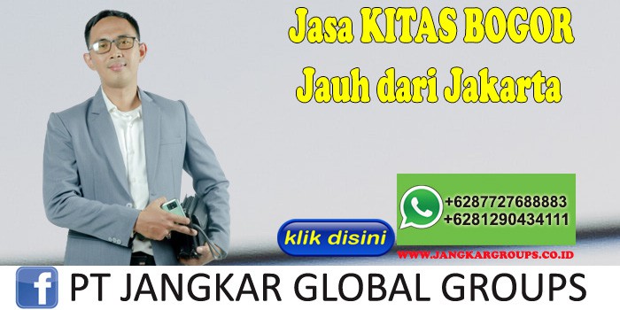 Jasa KITAS BOGOR Jauh dari Jakarta