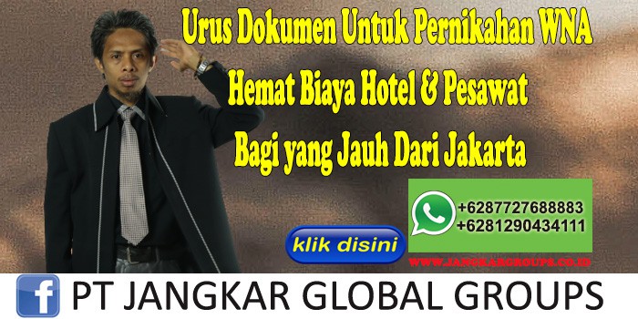 Urus Dokumen Untuk Pernikahan WNA Hemat Biaya Hotel & Pesawat Bagi yang Jauh Dari Jakarta