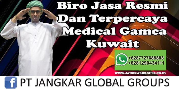 Biro Jasa Resmi Dan Terpercaya Medical Gamca Kuwait