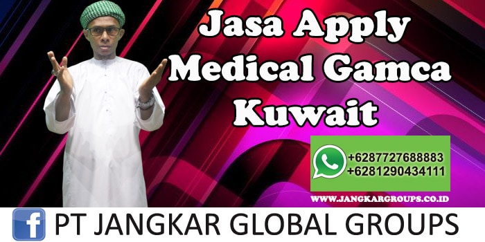 Jasa Apply Medical Gamca Kuwait