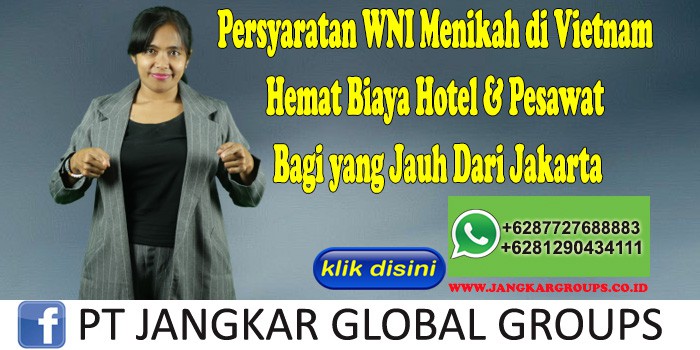 Persyaratan WNI Menikah di Vietnam Hemat Biaya Hotel & Pesawat Bagi yang Jauh Dari Jakarta