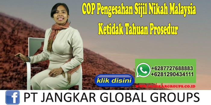COP Pengesahan Sijil Nikah Malaysia Ketidak Tahuan Prosedur