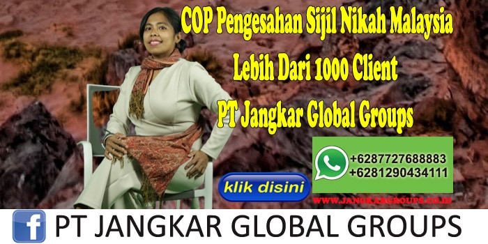 COP Pengesahan Sijil Nikah Malaysia Lebih Dari 1000 Client PT Jangkar Global Groups