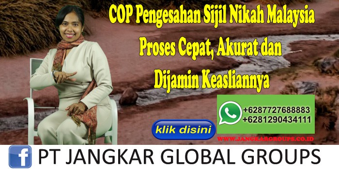 COP Pengesahan Sijil Nikah Malaysia Proses Cepat, Akurat dan Dijamin Keasliannya