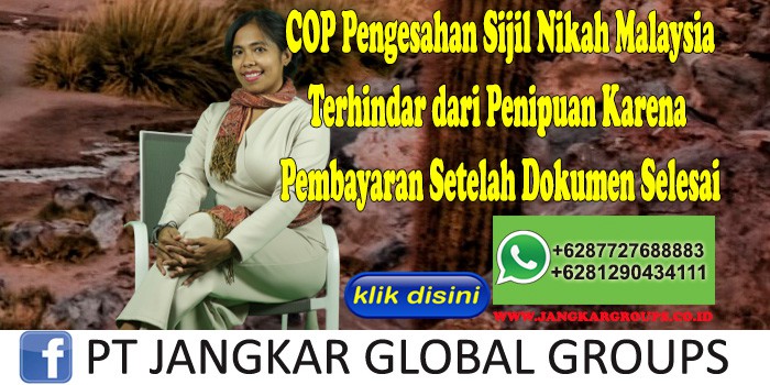 COP Pengesahan Sijil Nikah Malaysia Terhindar dari Penipuan Karena Pembayaran Setelah Dokumen Selesai