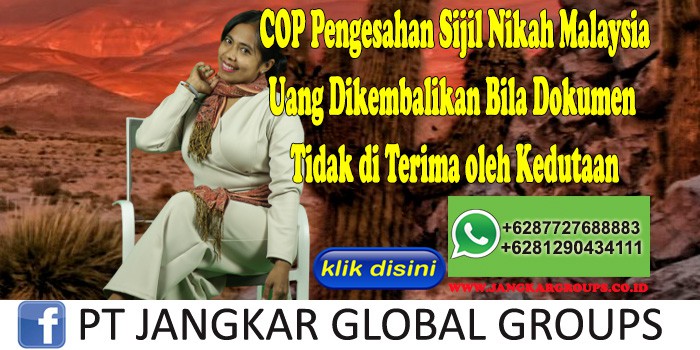 COP Pengesahan Sijil Nikah Malaysia Uang Dikembalikan Bila Dokumen Tidak di Terima oleh Kedutaan