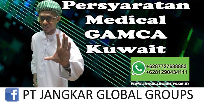 Persyaratan Medical Gamca Kuwait