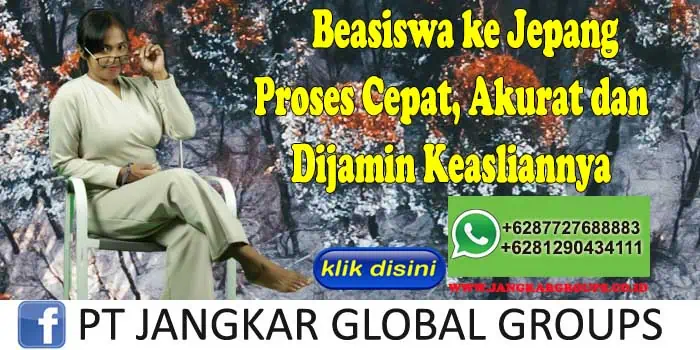 Beasiswa ke Jepang Proses Cepat, Akurat dan Dijamin Keasliannya