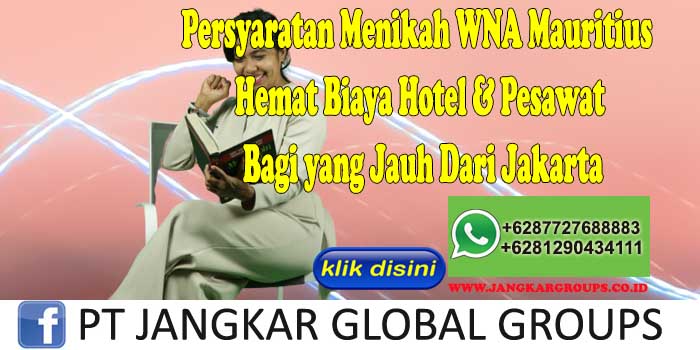 PERSYARATAN MENIKAH WNA MAURITIUS Hemat Biaya Hotel & Pesawat Bagi yang Jauh Dari Jakarta