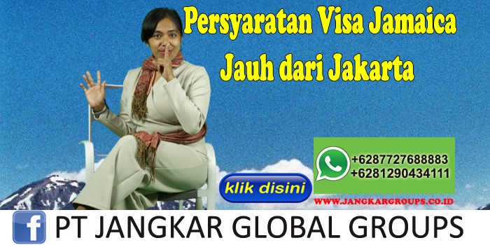 Persyaratan Visa Jamaica Jauh dari Jakarta