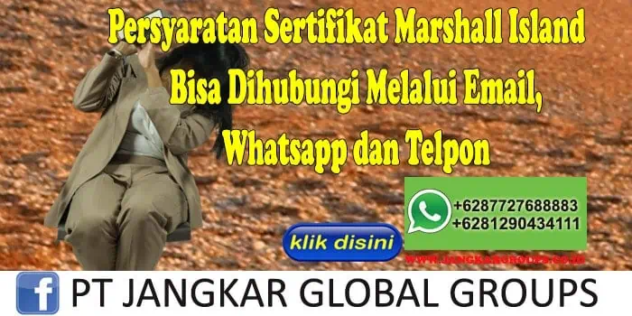 Persyaratan Sertifikat Marshall Island Bisa Dihubungi Melalui Email, Whatsapp dan Telpon