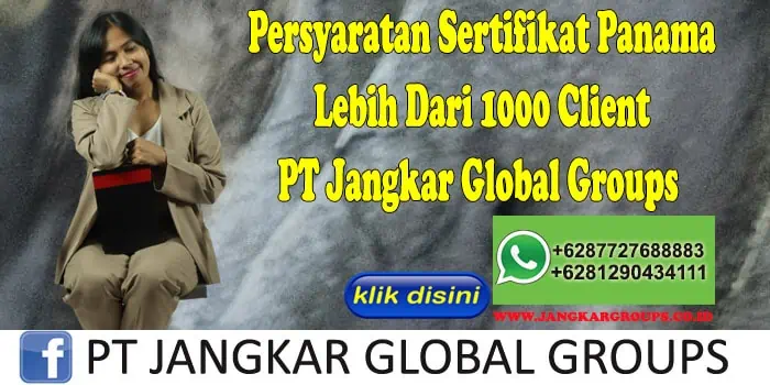 Persyaratan Sertifikat Panama Lebih Dari 1000 Client PT Jangkar Global Groups