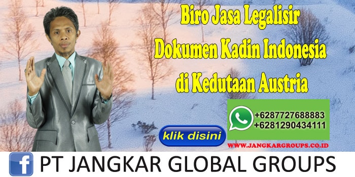 Biro Jasa Legalisir Dokumen Kadin Indonesia di Kedutaan Austria
