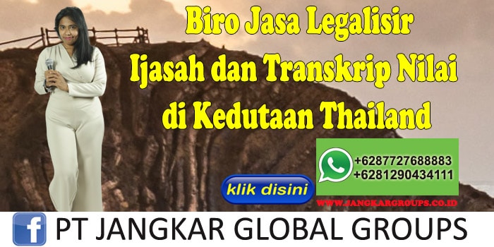 Biro Jasa Legalisir Ijasah dan Transkrip Nilai di Kedutaan Thailand