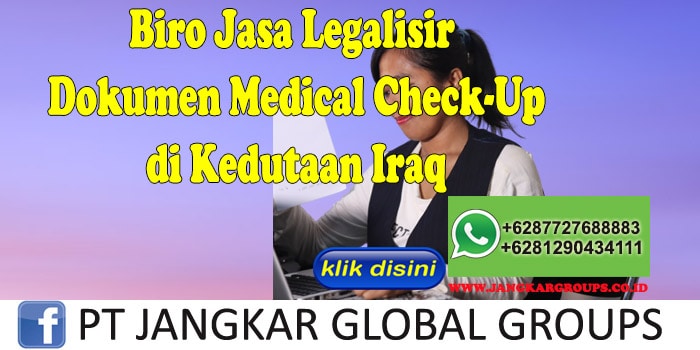 Biro Jasa Legalisir Medical Check-Up di Kedutaan Iraq