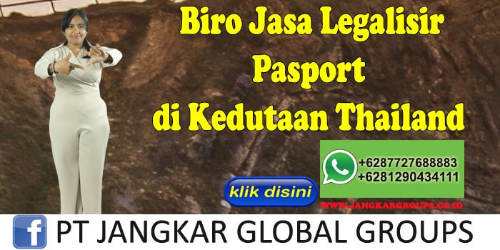 Biro Jasa Legalisir Pasport di Kedutaan Thailand