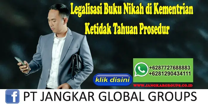 Legalisasi Buku Nikah di Kementrian Ketidak Tahuan Prosedur