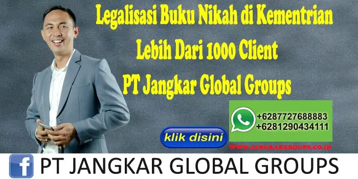 Legalisasi Buku Nikah di Kementrian Lebih Dari 1000 Client PT Jangkar Global Groups