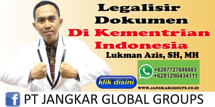 Lukman Azis SH MH Legalisir Dokumen di kementrian Indonesia