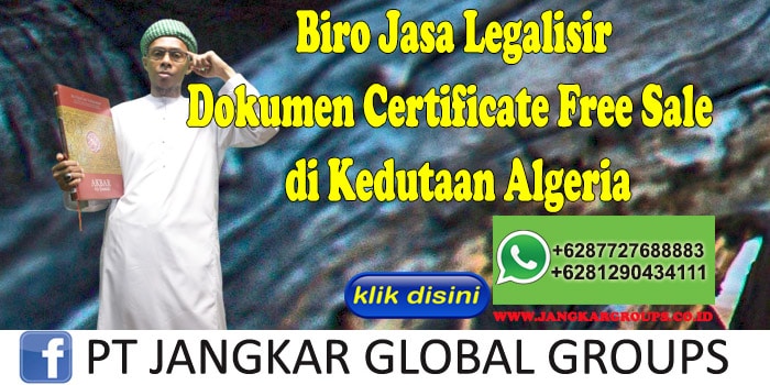 Biro Jasa Legalisir Certificate Free Sale di Kedutaan Algeria