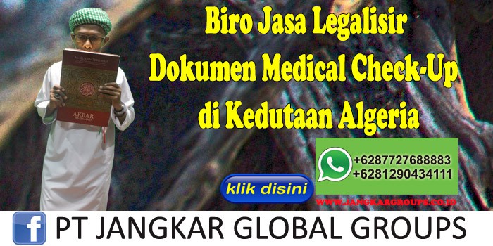 Biro Jasa Legalisir Medical Check-Up di Kedutaan Algeria