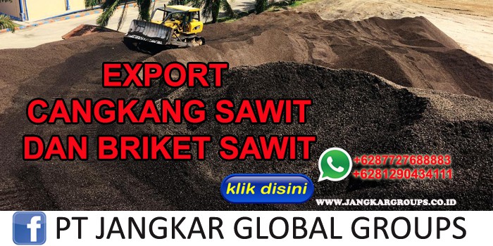 EXPORT CANGKANG SAWIT DAN BRIKET SAWIT