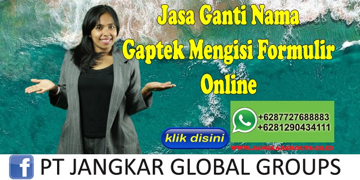 Jasa Ganti Nama Gaptek Mengisi Formulir Online