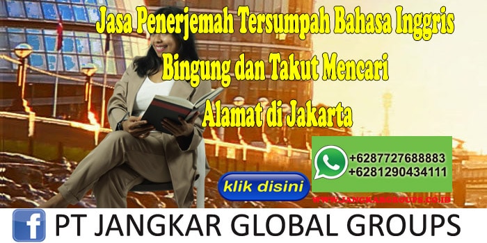 Jasa Penerjemah Tersumpah Bahasa Inggris Bingung dan Takut Mencari Alamat di Jakarta