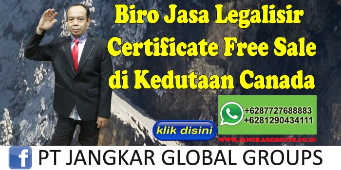 Biro Jasa Legalisir Certificate Free Sale di Kedutaan Canada