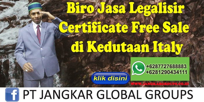 Biro Jasa Legalisir Certificate Free Sale di Kedutaan Italy