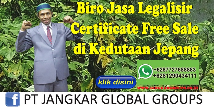 Biro Jasa Legalisir Certificate Free Sale di Kedutaan Jepang