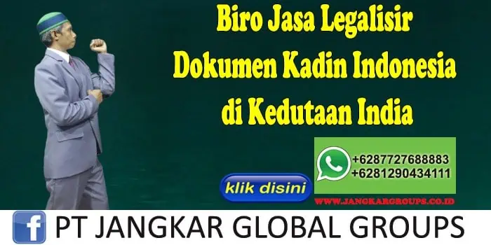 Biro Jasa Legalisir Dokumen Kadin Indonesia di Kedutaan India