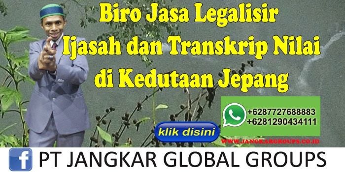 Biro Jasa Legalisir Ijasah dan Transkrip Nilai di Kedutaan Jepang