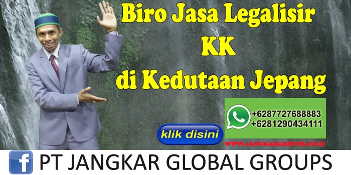 Biro Jasa Legalisir KK di Kedutaan Jepang