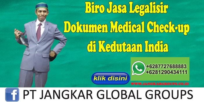 Biro Jasa Legalisir Medical Check-up di Kedutaan India