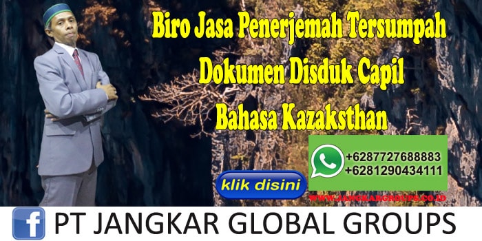 Biro Jasa Penerjemah Tersumpah Dokumen Disduk Capil Bahasa Kazaksthan